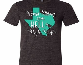 Texas Strong Come Hell Or High Water