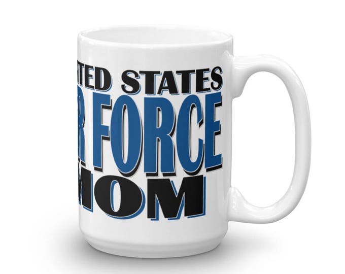 Air Force Mom Mug, Military Mom Mug, Proud Air Force Mom, Unique, Cool, Military, Design, Gift Ideas, America, Patriotic, Support Our Troops
