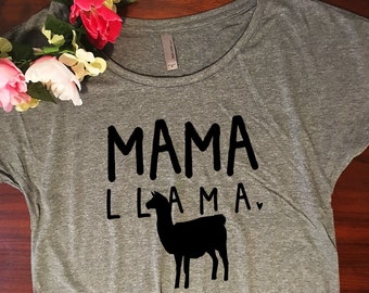 MAMA Llama Shirt // Dolman slouchy tee, Womens tshirt, Gift for mom, Llama shirt, Mama llama, Llama love, Mom shirt, Positive tee