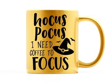 Hocus Pocus Mug | Sarcastic Coffee Mug | Pumpkin Mug | Fall Mugs | Mugs with Sayings | Hocus Pocus I Need Coffee To Focus | Gold Mug