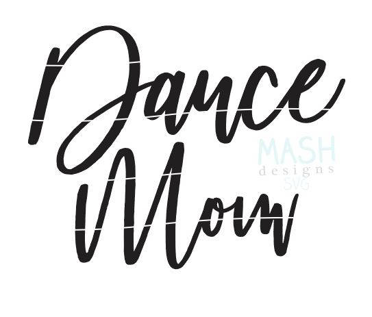 Download Dance Mom svg Dance svg file Dance svg dance mom shirt