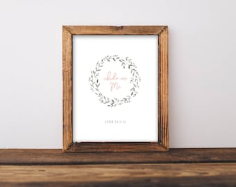 Abide in Me - 5x7 or 8x10 Print - John 15:1-11